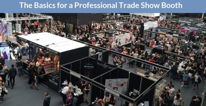 5 Tips For An Impactful Trade Show Booth After Everything Is All Set Up