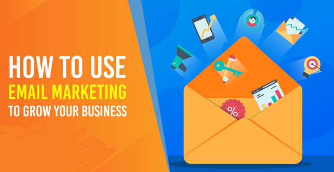 How to Use Email Marketing to Grow Your Business