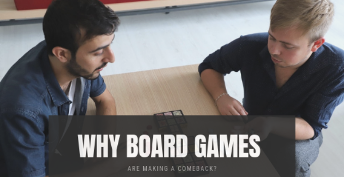 Why Board Games Are Making A Comeback?