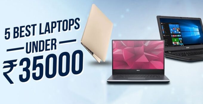 10 Best Laptops Under 35000 You Will Find in India in 2024