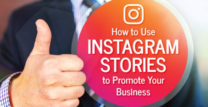 Instagram Stories and How They Can Help You Improve Your Business