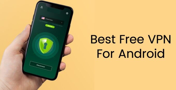 Choosing The Best VPN For Android Operating System In 2024