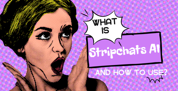 What is Stripchats AI and How to Use?