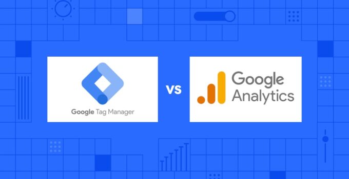 What Is the Difference Between Google Analytics and Google Tag Manager