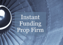 Instant Funding Prop Firms Explained
